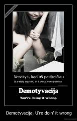 Demotyvacija, U're doin' it wrong - 