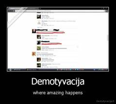 Demotyvacija - where amazing happens