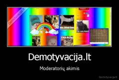 Demotyvacija.lt - Moderatorių akimis