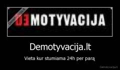 Demotyvacija.lt - Vieta kur stumiama 24h per parą