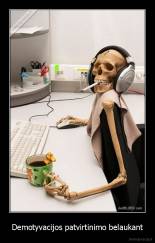 Demotyvacijos patvirtinimo belaukant - 