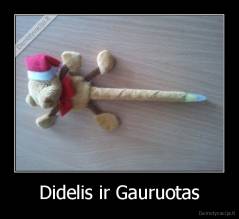 Didelis ir Gauruotas - 