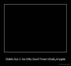 Didelis šuo ir Jos Kitty Good Times Užrašų knygelė - 