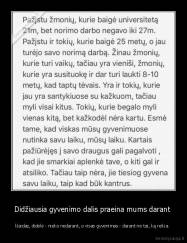 Didžiausia gyvenimo dalis praeina mums darant  - klaidas, didelė - nieko nedarant, o visas gyvenimas - darant ne tai, ką reikia. 