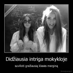 Didžiausia intriga mokykloje - suvilioti gražiausią klasės merginą