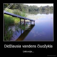 Didžiausia vandens čiuožykla - Lietuvoje...