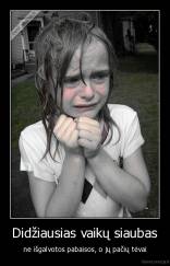 Didžiausias vaikų siaubas - ne išgalvotos pabaisos, o jų pačių tėvai