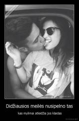 Didžiausios meilės nusipelno tas -  kas mylimai atleidžia jos klaidas