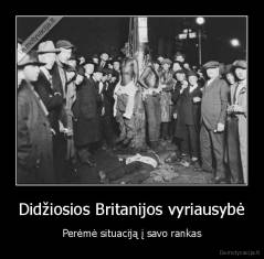 Didžiosios Britanijos vyriausybė - Perėmė situaciją į savo rankas