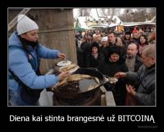 Diena kai stinta brangesnė už BITCOINĄ - 