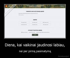 Diena, kai vaikinai jaudinosi labiau, - nei per pirmą pasimatymą