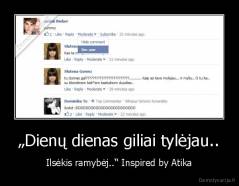 „Dienų dienas giliai tylėjau.. - Ilsėkis ramybėj..“ Inspired by Atika