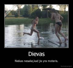 Dievas - Niekas nesakė,kad jis yra moteris.