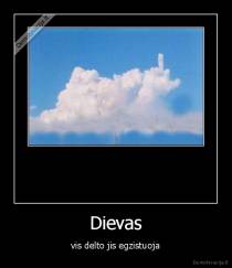 Dievas - vis delto jis egzistuoja