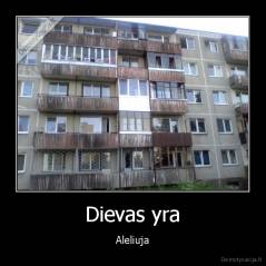 Dievas yra - Aleliuja