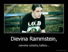 Dievina Rammstein, - nemoka vokiečių kalbos...