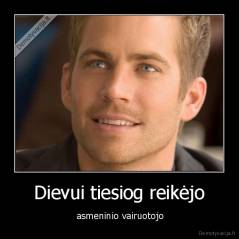 Dievui tiesiog reikėjo -  asmeninio vairuotojo
