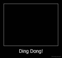 Ding Dong! - 