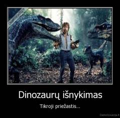Dinozaurų išnykimas - Tikroji priežastis...