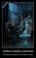 Dirbtinio intelekto priešininkai - Yra tokie patys kvailiai,kokie buvo,tie kurie-bijojo automobilio