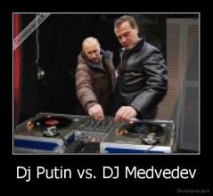 Dj Putin vs. DJ Medvedev - 