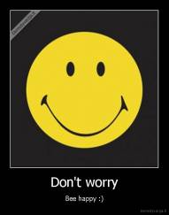 Don't worry - Bee happy :)