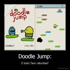 Doodle Jump: - O koks Tavo rekordas?