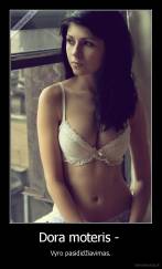 Dora moteris -  - Vyro pasididžiavimas.