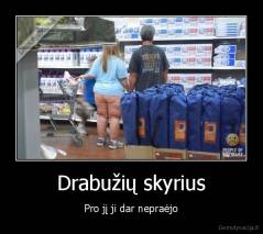 Drabužių skyrius - Pro jį ji dar nepraėjo