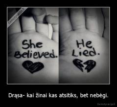 Drąsa- kai žinai kas atsitiks, bet nebėgi. - 