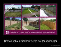 Drasos kelio susitikimu vietos naujai kadencijai - 