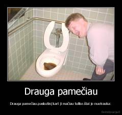 Drauga pamečiau - Drauga pamečiau.paskutinį kart ji mačiau tulike.štai jo nuotrauka: