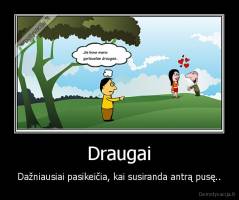 Draugai - Dažniausiai pasikeičia, kai susiranda antrą pusę..