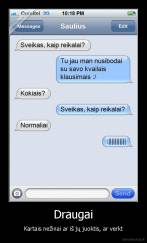 Draugai - Kartais nežinai ar iš jų juoktis, ar verkt