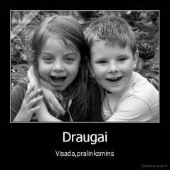 Draugai - Visada,pralinksmins