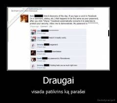 Draugai - visada patikrins ką parašei