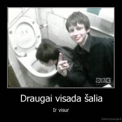 Draugai visada šalia - Ir visur