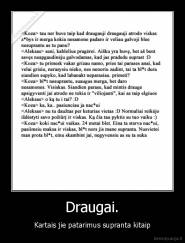 Draugai. - Kartais jie patarimus supranta kitaip