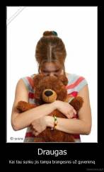 Draugas - Kai tau sunku jis tampa brangesnis už gyvenimą