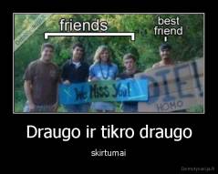 Draugo ir tikro draugo - skirtumai