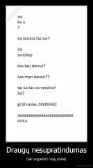 Draugų nesupratindumas - Gali sugadinti visą pokalį