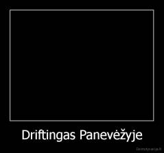 Driftingas Panevėžyje - 