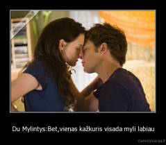 Du Mylintys:Bet,vienas kažkuris visada myli labiau - 