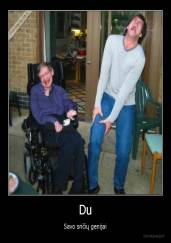 Du - Savo sričių genijai