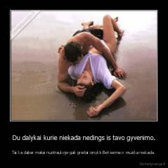 Du dalykai kurie niekada nedings is tavo gyvenimo. - Tai ka dabar matai nuotraukoje gali greitai isnykti Bet seima ir muzika niekada.