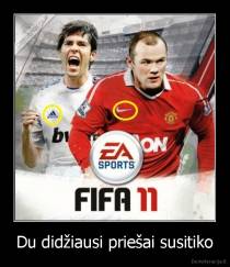 Du didžiausi priešai susitiko - 