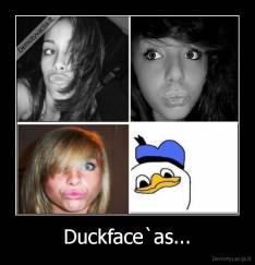 Duckface`as... - 