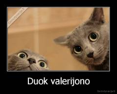 Duok valerijono - 