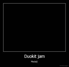 Duokit jam - Medalį!