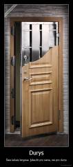 Durys - Šiais laikais lengviau Įsilaužti pro siena, nei pro durys